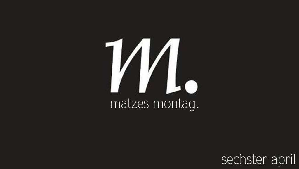 Matzes Montag